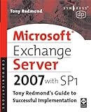 Microsoft Exchange Server 2007 with SP1: Tony Redmond's Guide to Successful Implementation (English Edition)