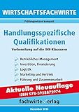 Wirtschaftsfachwirte: Handlungsspezifische Qualifikationen: Vorbereitung auf die IH