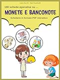 Monete e banconote: Schedario in formato PDF interattivo (100 schede operative su... Vol. 4) (Italian Edition)