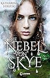 Die Nebel von Skye: Romantasy in den schottischen Hig