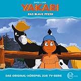 Das blaue Pferd. Das Original-Hörspiel zur TV-Serie: Yakari 27