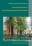 Radwanderführer für Bierliebhaber II: - Bayern, Deutschland und zu Besuch bei den Nachb