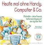 Heute mal ohne Handy, Computer & Co. - Elfenhelfer - Deine Freunde helfen beim Umgang mit der digitalen W