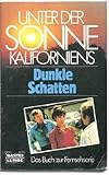 Unter der Sonne Kaliforniens II. Dunkle Schatten. Was vor DALLAS geschah. Das Buch zur F