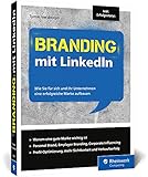 Branding mit LinkedIn: Wie du für dich und dein Unternehmen eine gute Marke aufb