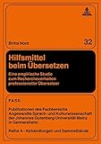 Hilfsmittel beim Übersetzen: Eine empirische Studie zum Rechercheverhalten professioneller Übersetzer (FTSK. Publikationen des Fachbereichs ... A: Abhandlungen und Sammelbände, Band 32)