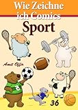 Zeichnen Bücher: Wie Zeichne ich Comics - Sport (Zeichnen für Anfänger Bücher Book 36) (English Edition)