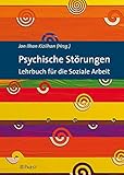 Psychische Störungen: Lehrbuch für die Soziale Arb