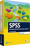 SPSS: Einführung in die moderne Datenanalyse ab SPSS 25 (Pearson Studium - Scientific Tools)