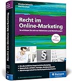 Recht im Online-Marketing: So schützen Sie sich vor Fallstricken und Abmahnungen. Aktuell zur DSGVO (3. Auflage 2018)