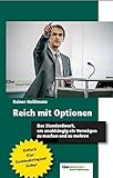 Reich mit Optionen: Das Standardwerk, um unabhängig ein Vermög