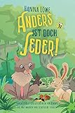 Anders ist doch Jeder!: Fantasievolle Kurzgeschichten für Kinder, die Mut und Selbstliebe stärken.: Fantasievolle Kurzgeschichten für Kinder, die Mut machen und Selbstliebe stärk