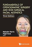 Fundamentals Of Orthognathic Surgery And Non Surgical Facial Aesthetics (Third Edition): 3rd Edition (English Edition)