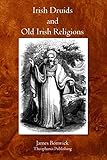 Irish Druids and Old Irish Religions (English Edition)