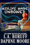 Unbowed: A Paranormal Women's Fiction Novel (Midlife Mage Book 3) (English Edition)