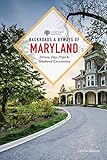 Backroads & Byways of Maryland: Drives, Day Trips & Weekend Excursions (Second) (English Edition)
