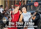 Die 20er Jahre. Gangster, Bräute und Kanonen (Wandkalender 2022 DIN A2 quer)