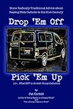 Drop 'Em Off, Pick 'Em Up: A Parent's Companion to Catholic E