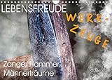 Lebensfreude Werkzeuge (Wandkalender 2022 DIN A4 quer)