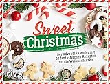 Sweet Christmas: Der Adventskalender mit 24 fantastischen Rezepten für die Weihnachtszeit. Mit S