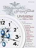 Uhrblätter der Wilhelmsburger Steingut-Fabrik von 1900 bis 1955: für die Uhrenfabriken Junghans, Gustav Becker, Kienzle, Mauthe, Iselin & Co, HAU, ... in der k.u.k. Monarchie - Rep. Ö