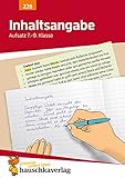 Inhaltsangabe. Aufsatz 7.-9. Klasse, A5- Heft: Übungsprogramm mit Lösungen für die 7.- 9