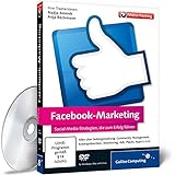 Facebook Marketing - Alles über Facebook-Strategien, Seitengestaltung, Community Management, Krisenprävention und Monitoring