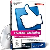 Facebook Marketing - Alles über Facebook-Strategien, Seitengestaltung, Community Management, Krisenprävention und Monitoring