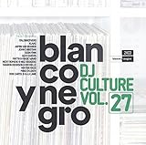 Blanco Y Negro DJ Culture Vol.27