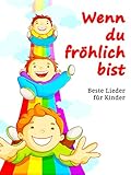 Wenn du fröhlich bist - Beste Lieder fü