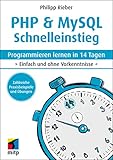PHP & MySQL Schnelleinstieg: Programmieren lernen in 14 Tag