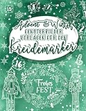 Winter Fensterbilder Vorlagen für den Kreidemarker: wiederverwendbare, abwechslungsreiche Kreidestift Vorlagen für die Weihnachtszeit - Fenster bemalen mit dem abwischbaren Kreidestift!