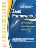 Zend Framework, A Beginner's Guide (English Edition)