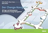 Der Change-Navigator: 48 Frage- und Aktionskarten für wirksames Change Management. Mit Poster zum Download (Beltz Weiterbildung)