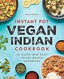 Instant Pot Vegan Indian Cookbook: 80 Quick and Easy Plant-Based Favorites (English Edition)