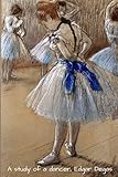 A study of a Dancer, Edgar Degas: Beautiful picture of a Ballerina. The original painting by the impressionist artist Degas . This stunning Journal is ... for women, girls,