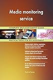 Media monitoring service All-Inclusive Self-Assessment - More than 720 Success Criteria, Instant Visual Insights, Comprehensive Spreadsheet Dashboard, Auto-Prioritized for Quick R