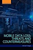 Mobile Data Loss: Threats and Countermeasures (English Edition)