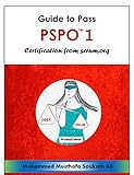 Guide to Pass PSPO 1 Certification from Scrum.org (English Edition)