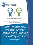 Scrum Master and Product Owner Certification Practice Exam Preparation : Updated to the 2020 Scrum Guide. Over 300 questions! A practice guide to prepare ... Agile Education Series) (English Edition)