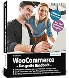 WooCommerce - Das große Handbuch - aktualisierte Auflage: Die praxisnahe Anleitung für den erfolgreichen Webshop