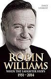 Robin Williams: When the Laughter Stops 1951-2014