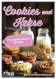 Cookies und Kekse: 30 unwiderstehliche Rezep