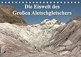 Die Eiswelt des Großen Aletschgletschers (Tischkalender 2022 DIN A5 quer)