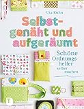 Selbstgenäht und aufgeräumt: Schöne Ordnungshelfer selb