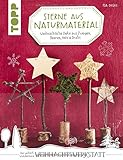 Sterne aus Naturmaterial (kreativ.kompakt): Weihnachtliche Deko aus Zweigen, Beeren, Holz & D