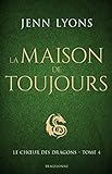 La Maison de Toujours: Le Chœur des dragons, T4 (French Edition)