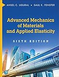 Advanced Mechanics of Materials and Applied Elasticity (International the Physical and Chemical Engineering Sciences)