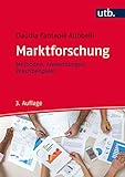 Marktforschung: Methoden - Anwendungen - Praxisbeisp