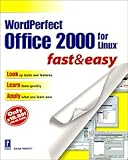 Wordperfect Office 2000 for Linux Fast and Easy: Fast & Easy